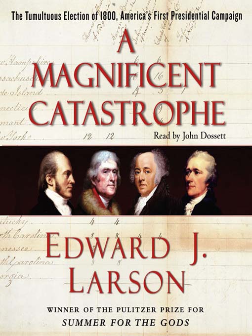 Title details for A Magnificent Catastrophe by Edward J. Larson - Available